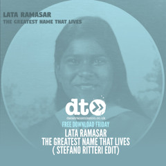 Lata Ramasar - The Greatest Name That Lives (Stefano Ritteri Edit)