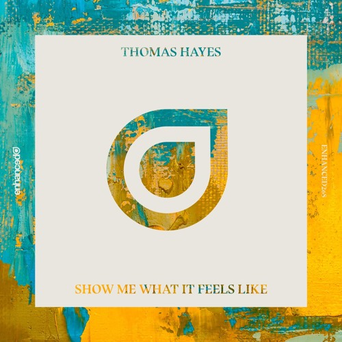 Thomas Hayes - Show Me What It Feels Like