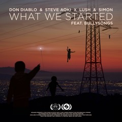 Don Diablo & Steve Aoki x Lush & Simon - What We Started (Mike Sylix Remix) *Free DL*