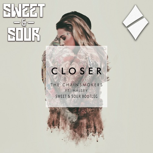 Closer (Sweet & Sour Bootleg) *FREE DOWNLOAD*