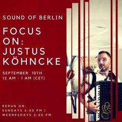 Focus On: Justus Köhncke / Mix for Sound Of Berlin @ FluxMusic