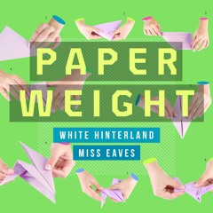 Paper Weight - Casey Dienel & Miss Eaves