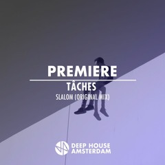 Premiere: TÂCHES - Slalom (Original Mix)