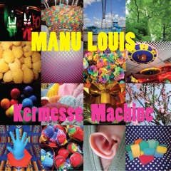 Manu Louis // Kermesse Machine // Music From The Hotdog