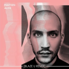 Madden - Alive (Blaze U Remix)*BUY=FREE DOWNLOAD*