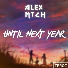 Zer0G - Until Next Year [MTCH RELEASE]