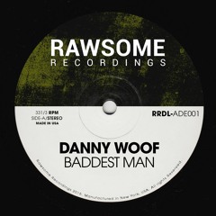 Danny Woof - Baddest Man [RRDL-ADE001]