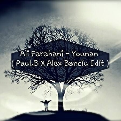 Ali Farahani - Younan (Alex Banciu x Paul B. Edit)