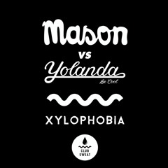 Mason & Yolanda Be Cool - Xylophobia