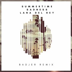 Lana Del Rey - Summertime Sadness (Badjer Remix)