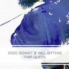 Enzo Bennet x Will Gittens - Trap Queen
