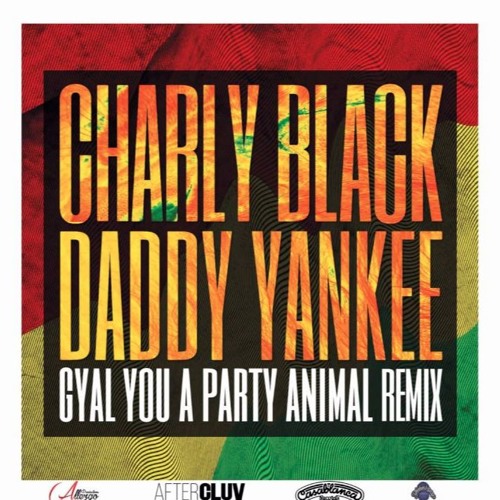 Charly Black Ft Daddy Yankee & Maluma - Gyal You A Party Animal (Dj Franxu Extended Edit 2016)