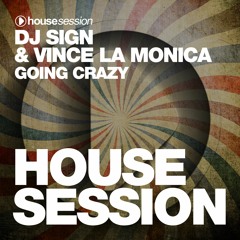 DJ Sign & Vince La Monica - Going Crazy (Original Mix) Support from Lucas & Steve