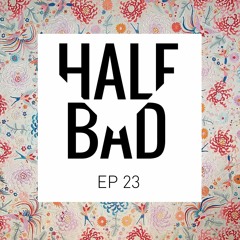 Half Bad Radio Ep. 23 - WE'RE BACK ft. Jus Drain