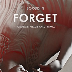 Boxed In - Forget (George FitzGerald Remix)