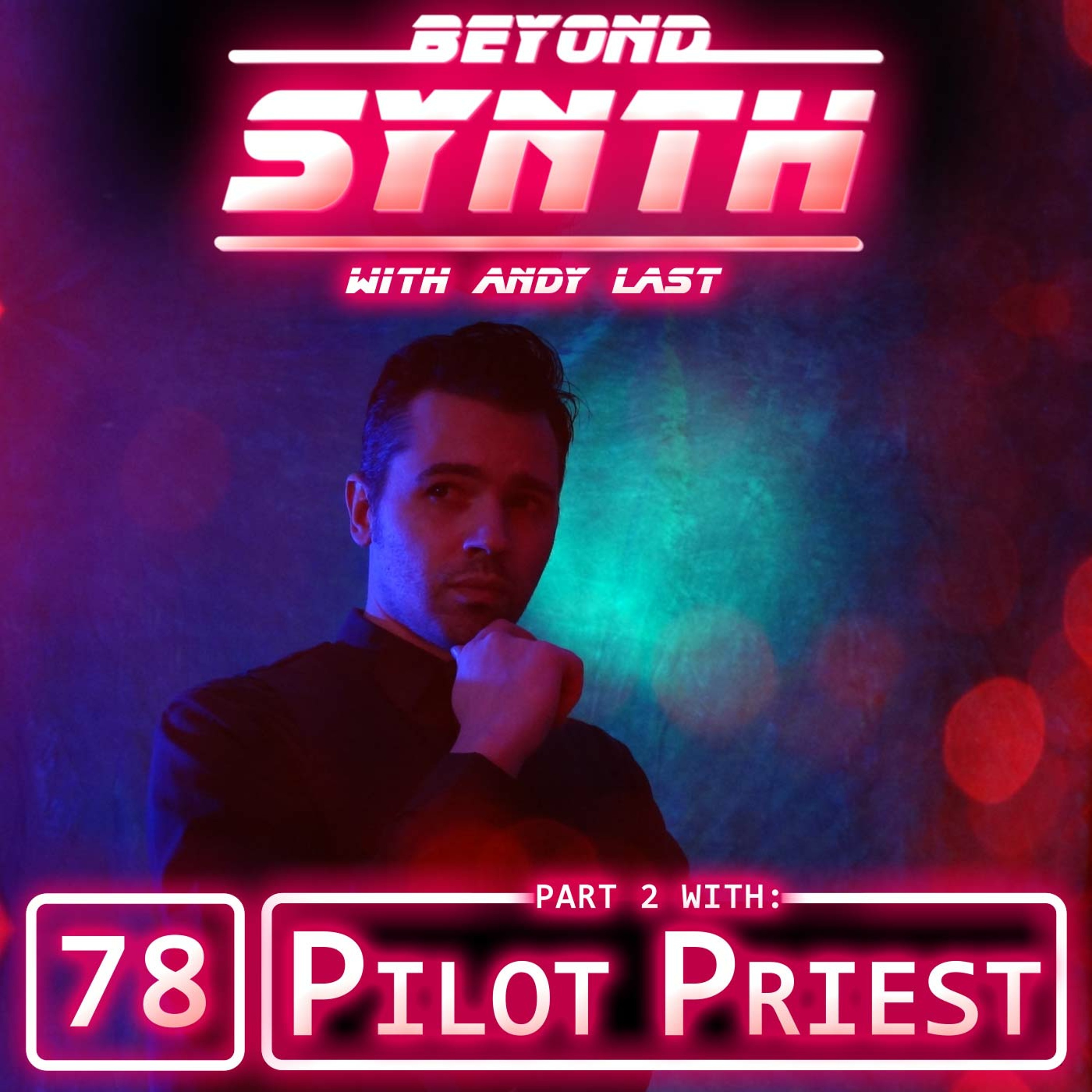 Beyond Synth - 78 - Pilot Priest Part 02