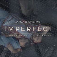 Carla's Dreams - Imperfect (Adrian Funk X OLiX Remix)