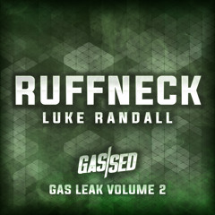 Luke Randall - Ruffneck [Gas Leak Vol.2]