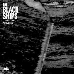 The Black Ships (now Black Submarine) - Kurofune EP (crushed early master)