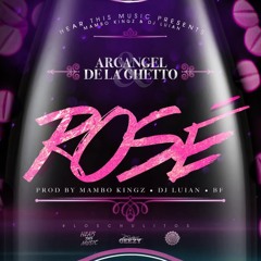 Arcangel y De La Ghetto - Rose (Prod. Mambo Kingz, Dj Luian Y BF)