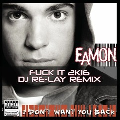 Eamon & DJ Re-lay - Fuck it 2k16 (Dj Re-lay Remix)