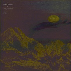 NOBLE sound & lester, nowhere - rawsht