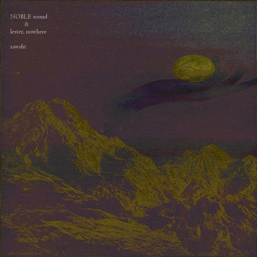 NOBLE sound & lester, nowhere - rawsht