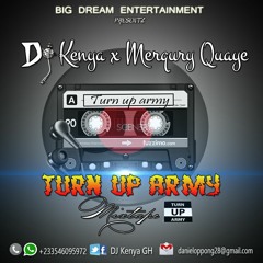 Dj Kenya -Turn Up Army Mixtape(Powered By Merqury Quaye)