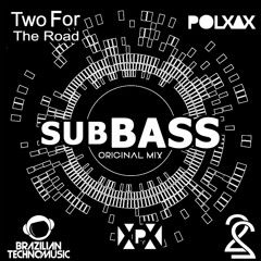 [BTM020] - Two For The Road & PolXax - Subbass (Original Mix)