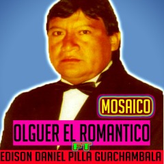 Olguer El Romantico Mosaico (remasterizado)