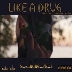 Like A Drug [Prod. Dinamico Beatz]