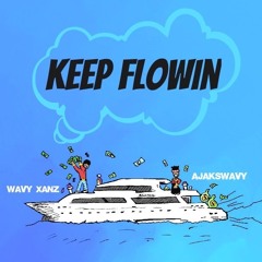 Keep Flowin(ft AjaksWavy)
