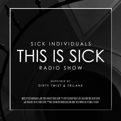 THIS IS SICK #118 Guest mix Dirty Twist & Trilane