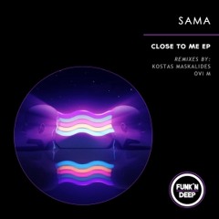 SAMA - Close To Me (Kostas Maskalides Remix)