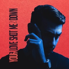 Pawl - Your Love Shot Me Down (House Tunes X Release)