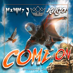 Come On (Original Mix) - Mimmy J x Kilgo x dblcrwn