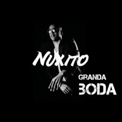 Nuxito - Granda Boda 2016