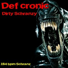 Dirty Schranzy ( Def Cronic Old Schranz 184 Bpm )