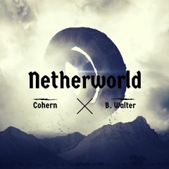 Ben Walter X Cohern - Netherworld