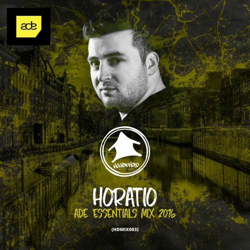 Horatio - 2016 ADE Essentials Mix sample clip(Continuous DJ Mix)Available for purchase Oct. 17th