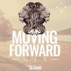 Moving Forward Mix By Dj Geoh (Oficial)
