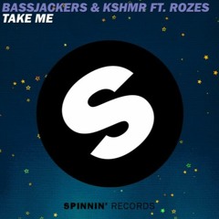 Bassjackers KSHMR Ft ROZES -Take Me (Original Mix) |UNRELEASED