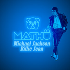 Michael Jackson - Billie Jean (MATHÜ REMIX)