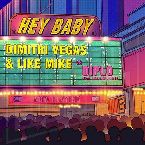 Dimitri Vegas, Like Mike vs Diplo, Deb's Daughter - Hey Baby (Original Mix)