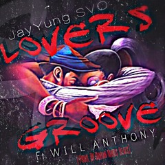 Lovers Groove ft. Will Anthony [Prod. By Urban Nerds Beats]