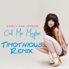 Carly Rae Jepsen - Call Me Maybe (Timothious Remix)