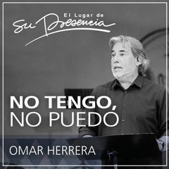 No tengo, no puedo - Omar Herrera - 12 de octubre de 2016