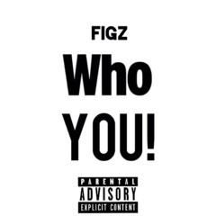 Figz - Who You