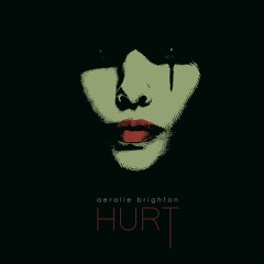Aeralie Brighton - Hurt