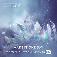 Wasted Penguinz - Make It One Day (Original Mix)